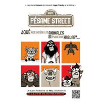Pésame Street - ¿Qué nos dirían los animales si pudieran hablar?