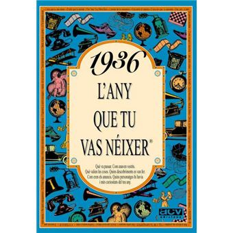 1936 l´any que tu vas néixer