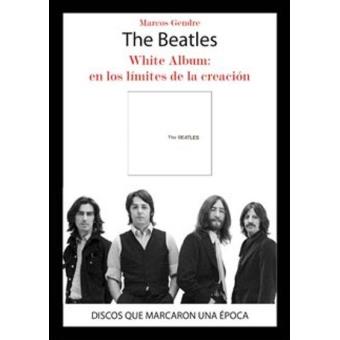 The Beatles. White album. En los límites de la creación