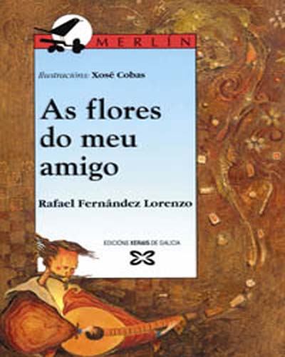 Xerais As Flores Do Meu Amigo