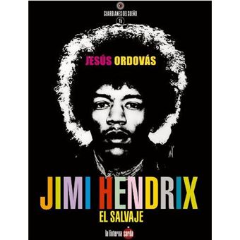 Jimi Hendrix, el salvaje