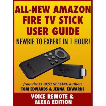 All-New Amazon Fire TV Stick User Guide: Newbie to Expert in 1 Hour! - 1