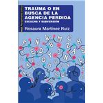 Trauma O En Busca De La Agencia Perdida