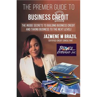 The Premier Guide to Business Credit - 1