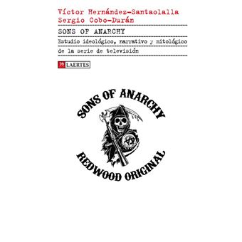 Sons of Anarchy. Estudio ideológico, narrativo y mitológico de la serie de televisión