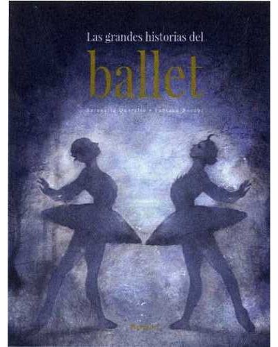 Las Grandes Historias Del Ballet