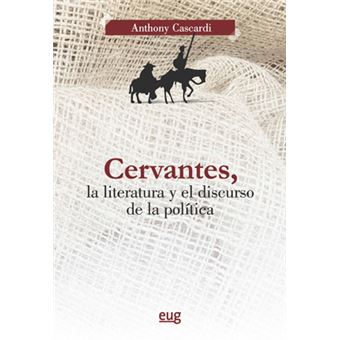 Cervantes, La Literatura Y El Discurso De La Política - 1
