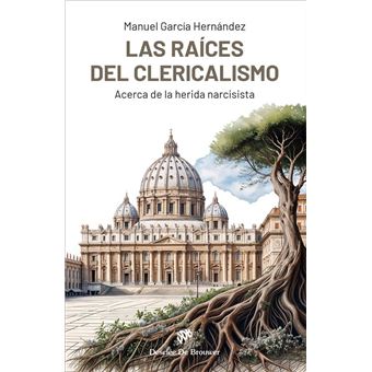 Las raíces del clericalismo. Acerca de la herida narcisista