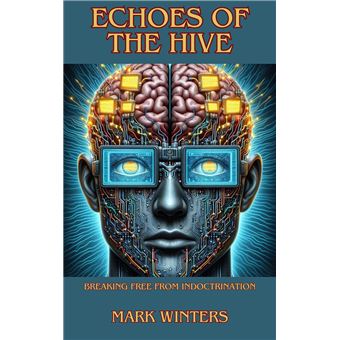 Echoes of the Hive: Breaking Free from Indoctrination - 1