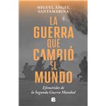 La guerra que cambió el mundo