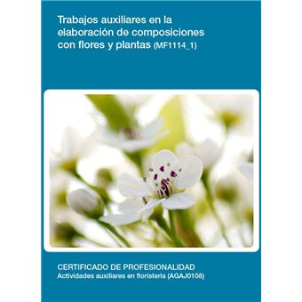 MF1114_1 - Trabajos auxiliares en la elaboración de composiciones con flores y plantas - 1
