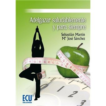 Adelgazar saludablemente y para siempre
