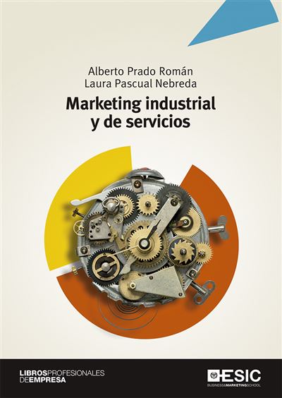 Marketing Industrial Y de servicios libros profesionales alberto prado laura pascual nebreda español tapa blanda