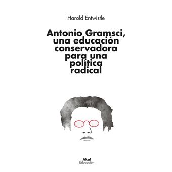Antonio Gramsci, una educación conservadora para una política radical