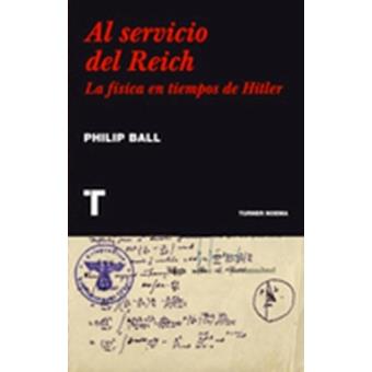 Al servicio del Reich. La física en tiempos de Hitler