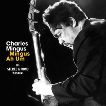 Mingus Ah Um (The Stereo & Mono Versions) - 2 CD