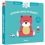 Historias para tocar. Toca, toca. ¿Dónde está mi dudú? Libro con texturas para bebés