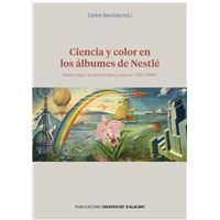 Ciencia y color en los álbumes de Nestlé: Medio siglo de publicidad y cultura 1921-1966