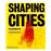 Shaping cities in an urban age