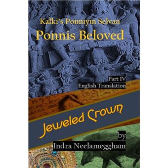 Ponniyin Selvan in English - Ponni's Beloved Part IV Jeweled Crown - 1