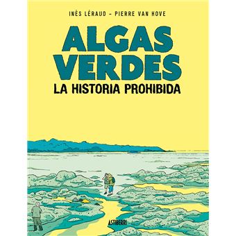 Algas verdes. la historia prohibida