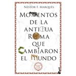 Momentos de la antigua Roma que cambiaron el mundo