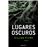 Lugares oscuros