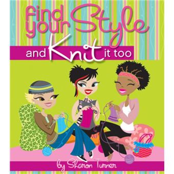 Find Your Style, and Knit It Too - 1