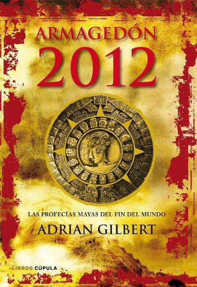 Sede Mediador batería Armagedón 2012. Las profecías mayas del fin del mundo - -5% en libros | FNAC