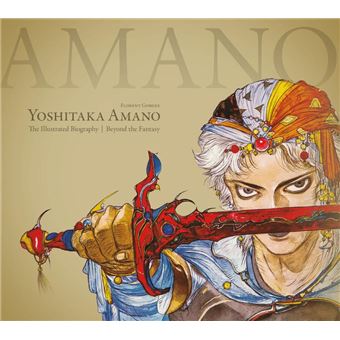 Yoshitaka Amano: The Illustrated Biography-Beyond the Fantasy