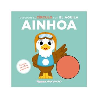 Mi primer Abecedario nº 29 - Descubre el Círculo con el Águila Ainhoa