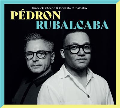 Pédron Rubalcaba - Vinilo - Pierrick Pedron & Gonzalo Ruba