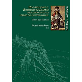 Discursos sobre el eclesiastés de Salomón declarado según la verdad del sentido literal - 1