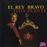 El Rey Bravo - Vinilo