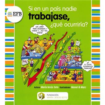 Si en un pais nadie trabajase-que o