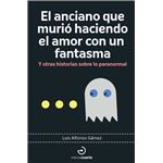 El Anciano Que Murio Haciendo El Amor Con Un Fantasma