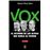 Vox, el retorno de los ultras que nunca se fueron