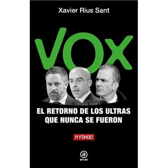 Vox, el retorno de los ultras que nunca se fueron