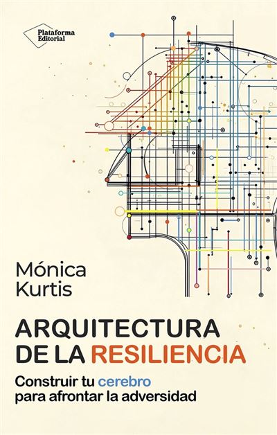 Plataforma Arquitectura De La Resiliencia - Monica Kurtis (Autor)