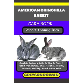 AMERICAN CHINCHILLA RABBIT CARE BOOK Rabbit Training Book - 1