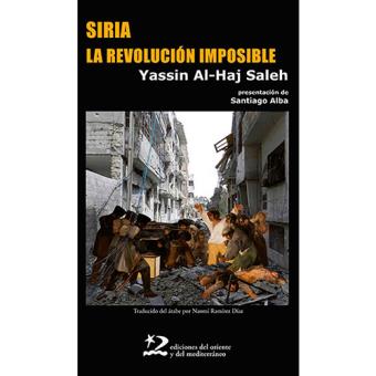 Siria - La revolución imposible