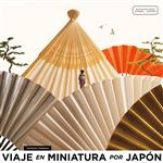 Viaje en miniatura por Japón