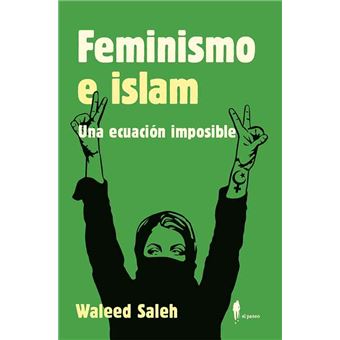 Feminismo E Islam. Una Ecuación Imposible