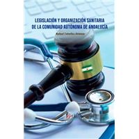Legislación y organización sanitaria de la Comunidad Autónoma de Andalucía