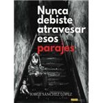 Nunca Debiste Atravesar Esos Parajes