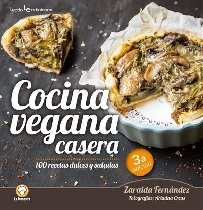 Libro Cocina Vegana casera de zaraida español vegetariana la menestra 100 recetas dulces y saladas tapa