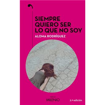 Siempre quiero ser lo que no soy