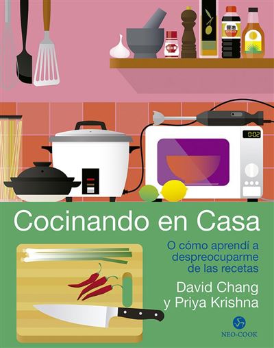 Cocinando en casa -  Ainhoa Segura Alcalde (Traducción), David Chang (Autor), Priya Krishna (Autor)