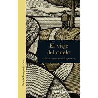 El viaje del duelo: Meditar para recuperar la esperanza