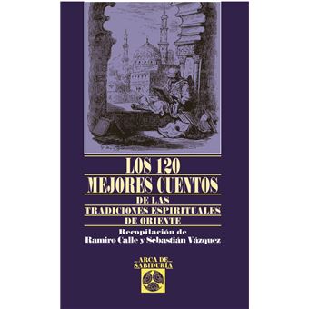 Los 120 mejores cuentos de las tradiciones espirituales de oriente